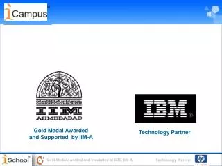 Gold Medal Awarded and Supported by IIM-A