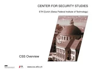 CENTER FOR SECURITY STUDIES ETH Zurich (Swiss Federal Institute of Technology)