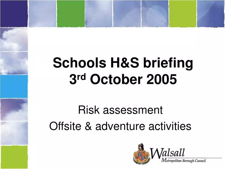 schools h s briefing 3 rd october 2005