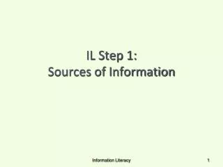 IL Step 1: Sources of Information