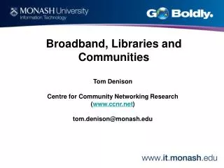 Tom Denison Centre for Community Networking Research ( ccnr )