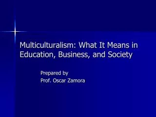 Multiculturalism: What It Means in Education, Business, and Society