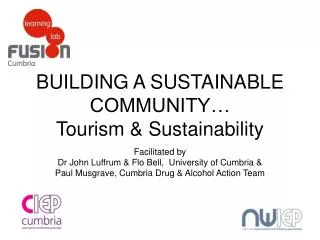 BUILDING A SUSTAINABLE COMMUNITY… Tourism &amp; Sustainability