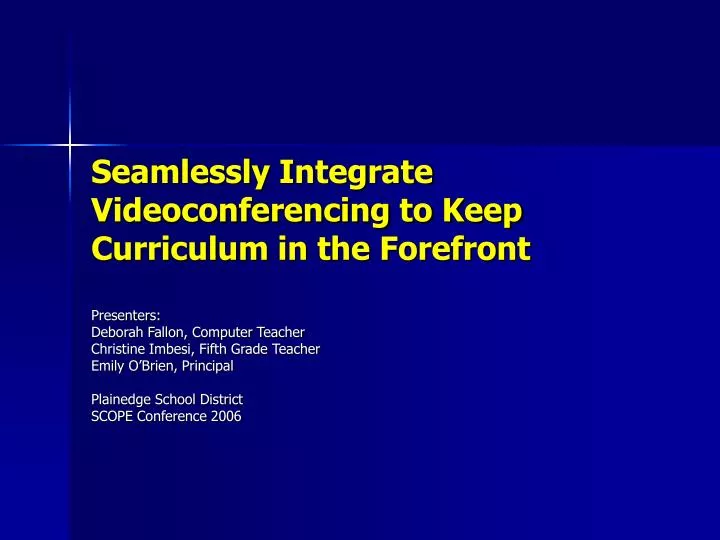 seamlessly integrate videoconferencing to keep curriculum in the forefront