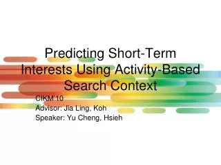 Predicting Short-Term Interests Using Activity-Based Search Context