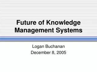 Future of Knowledge Management Systems