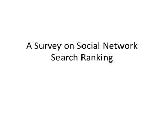 A Survey on Social Network Search Ranking