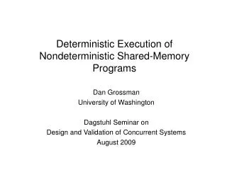 Deterministic Execution of Nondeterministic Shared-Memory Programs