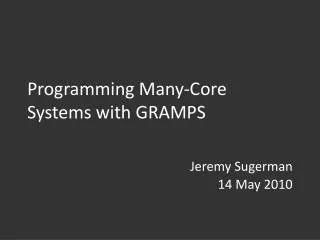 Programming Many-Core Systems with GRAMPS