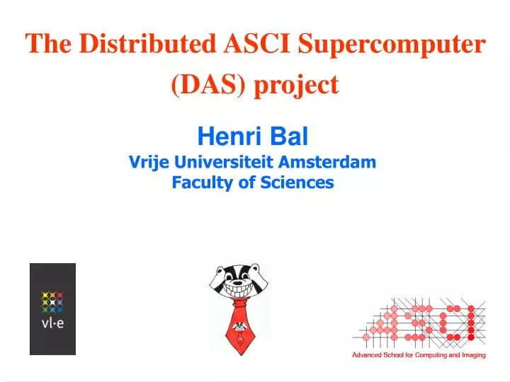 the distributed asci supercomputer das project
