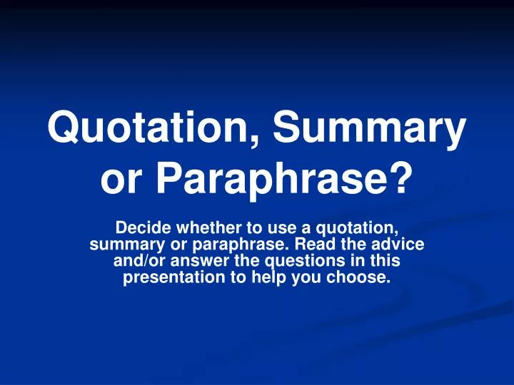 quotation summary or paraphrase