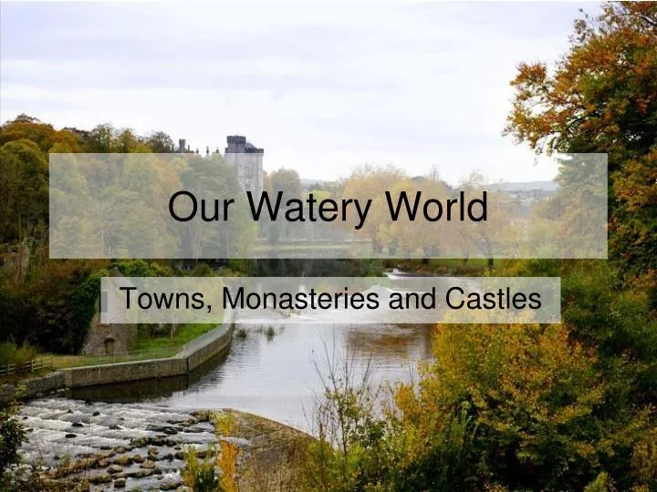our watery world