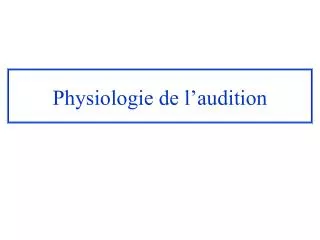 physiologie de l audition