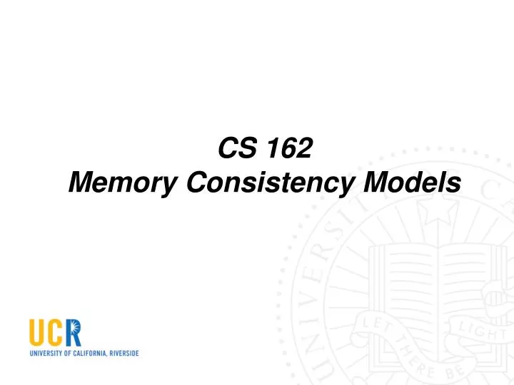 cs 162 memory consistency models