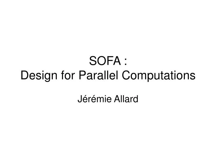 sofa design for parallel computations