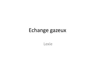 echange gazeux