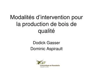 modalit s d intervention pour la production de bois de qualit