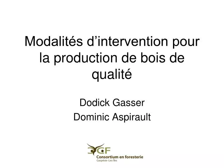 modalit s d intervention pour la production de bois de qualit