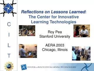 Reflections on Lessons Learned : The Center for Innovative Learning Technologies