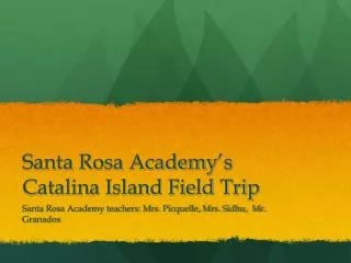 Santa Rosa Academy ’ s Catalina Island Field Trip