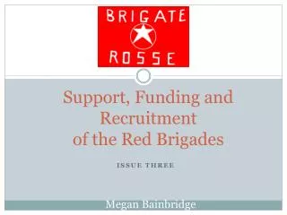Support, Funding and Recruitment of the Red Brigades