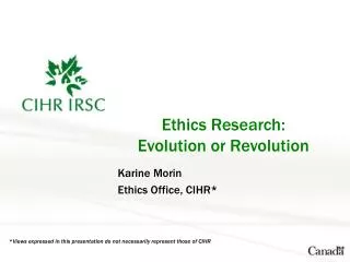Ethics Research: Evolution or Revolution