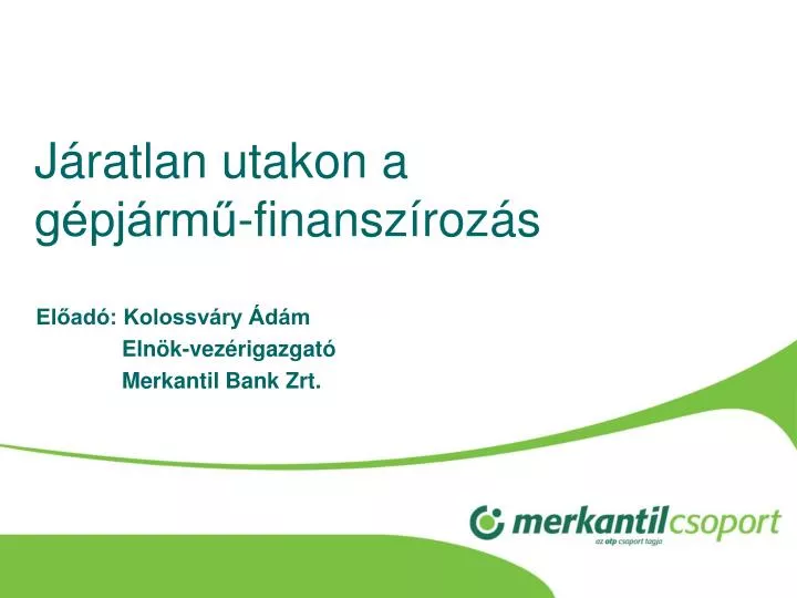 el ad kolossv ry d m eln k vez rigazgat merkantil bank zrt