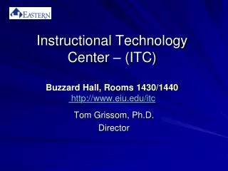 Instructional Technology Center – (ITC) Buzzard Hall, Rooms 1430/1440 eiu/itc