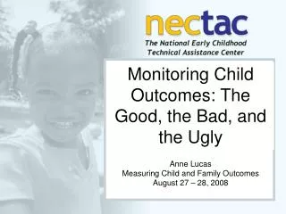 Monitoring Child Outcomes: The Good, the Bad, and the Ugly