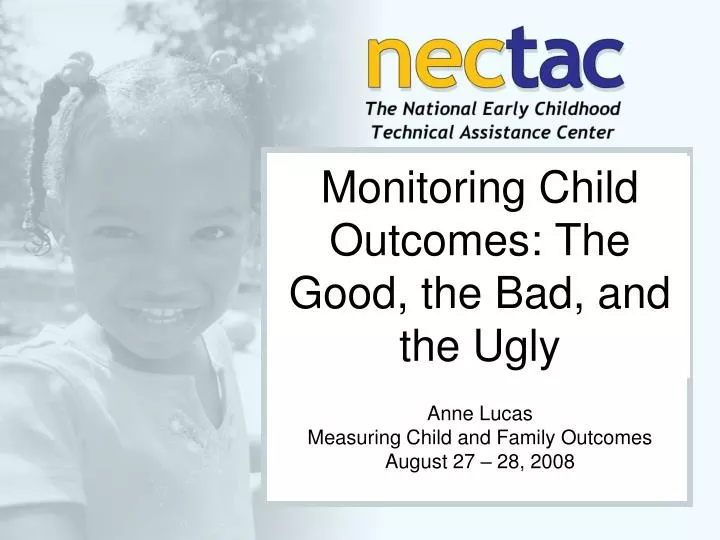 monitoring child outcomes the good the bad and the ugly