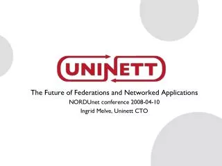 The Future of Federations and Networked Applications NORDUnet conference 2008-04-10