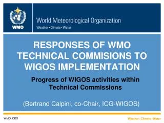 RESPONSES OF WMO TECHNICAL COMMISIONS TO WIGOS IMPLEMENTATION