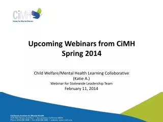 Upcoming Webinars from CiMH Spring 2014