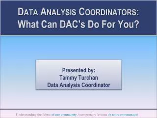 Data Analysis Coordinators: What Can DAC’s Do For You?