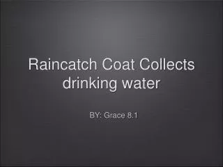 Raincatch Coat Collects drinking water