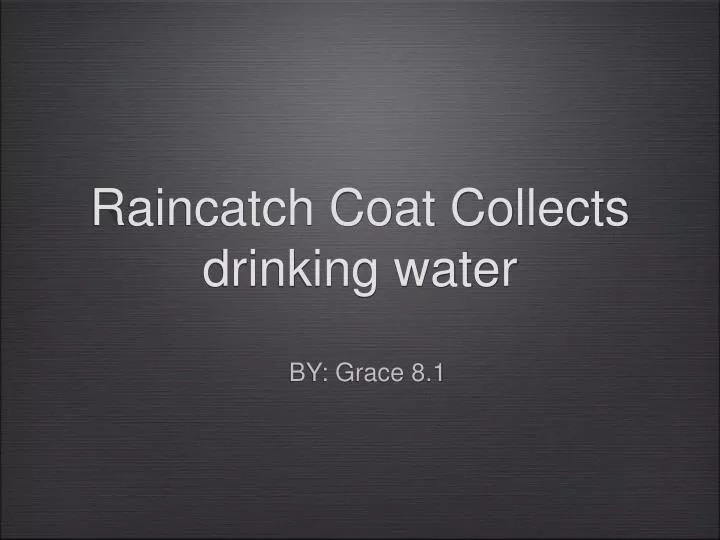 raincatch coat collects drinking water
