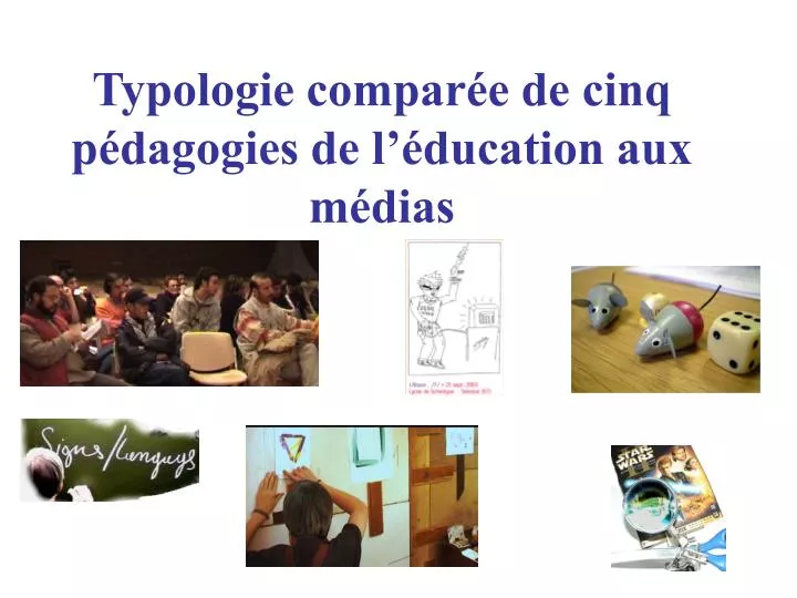 typologie compar e de cinq p dagogies de l ducation aux m dias