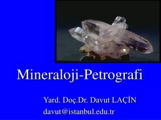 Mineraloji-Petrografi