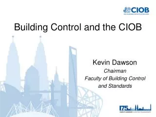 Building Control and the CIOB