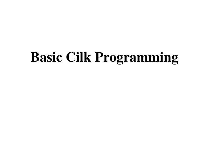 basic cilk programming