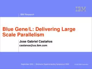 Blue Gene/L: Delivering Large Scale Parallelism