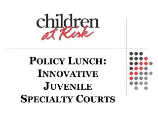 Policy Lunch: Innovative Juvenile Specialty Courts