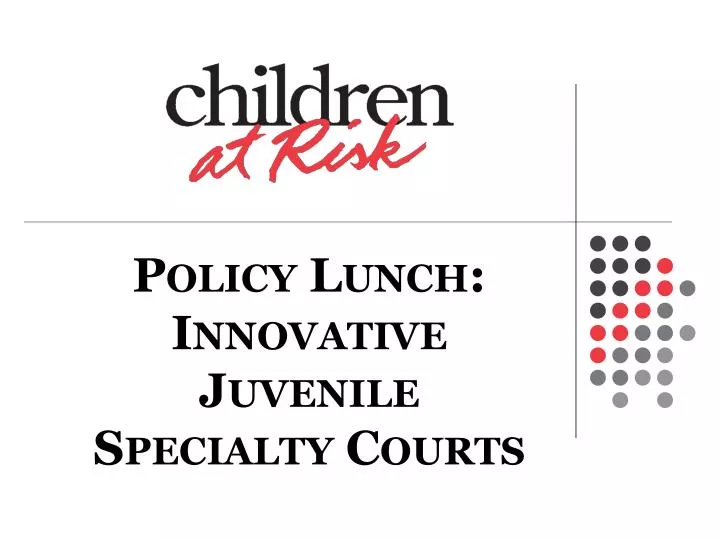 policy lunch innovative juvenile specialty courts