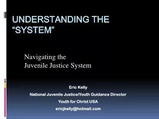 Understanding the “System”