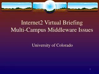 Internet2 Virtual Briefing Multi-Campus Middleware Issues