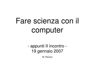 fare scienza con il computer appunti ii incontro 19 gennaio 2007
