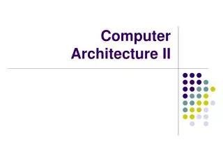Computer Architecture II