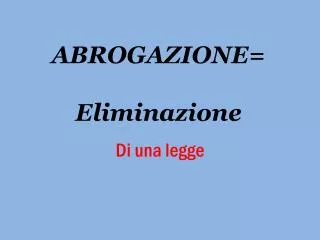 abrogazione eliminazione