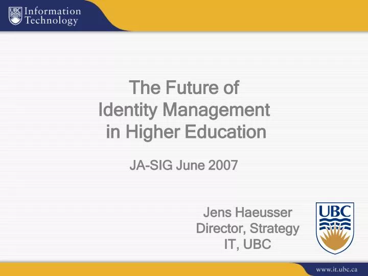 the future of identity management in higher education ja sig june 2007
