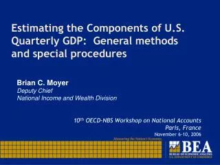 Estimating the Components of U.S. Quarterly GDP: General methods and special procedures